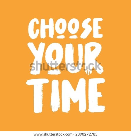 choose your time text on yellow background.