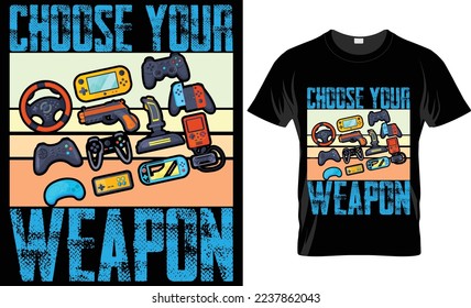 Choose your weapon Gaming T-shirt design template