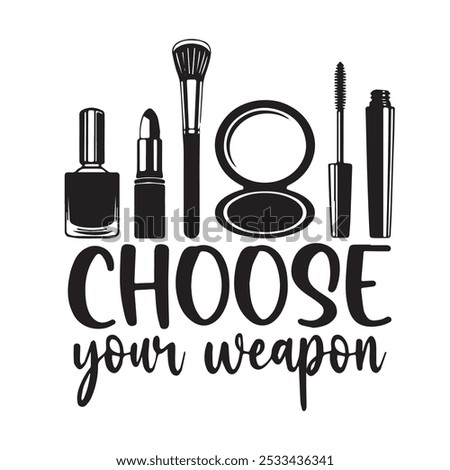 choose your weapon logo inspirational positive quotes, motivational, typography, lettering design