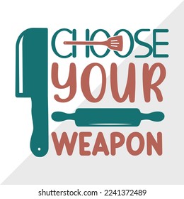 Choose Your Weapon SVG Printable Vector Illustration