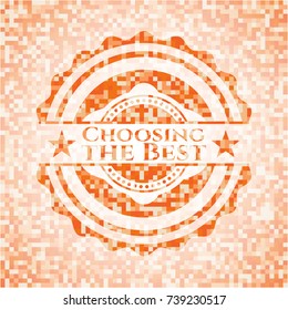Choosing the Best abstract emblem, orange mosaic background