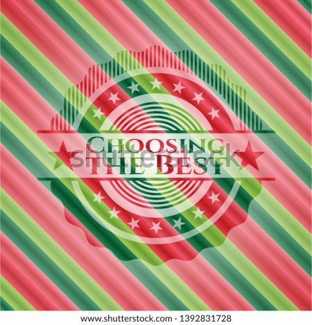 Choosing the Best christmas emblem. Vector Illustration. Detailed.