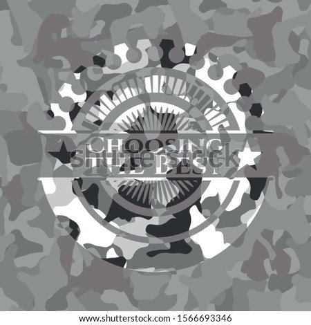 Choosing the Best on grey camouflaged pattern