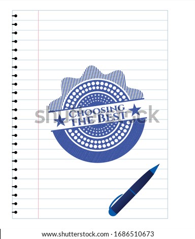 Choosing the Best pen strokes emblem. Blue ink. Vector Illustration. Detailed.