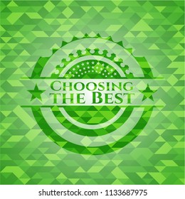 Choosing the Best realistic green emblem. Mosaic background