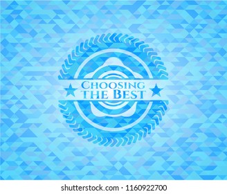 Choosing the Best realistic sky blue emblem. Mosaic background