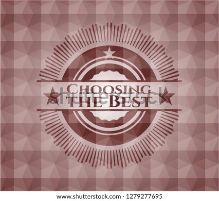 Choosing the Best red seamless geometric badge.