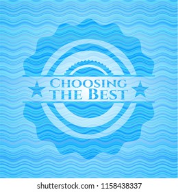Choosing the Best water wave representation badge background.