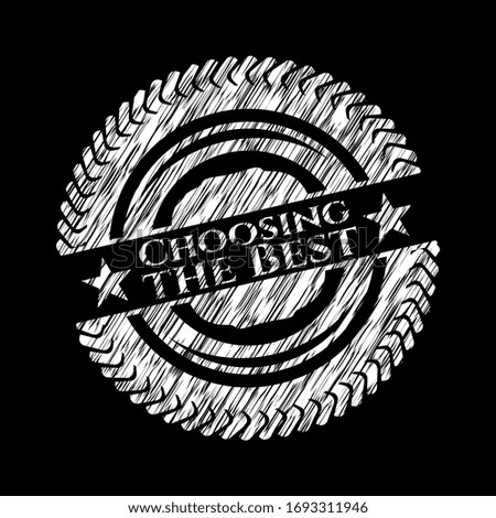 Choosing the Best written with chalkboard texture. Vector Illustration. Detailed.