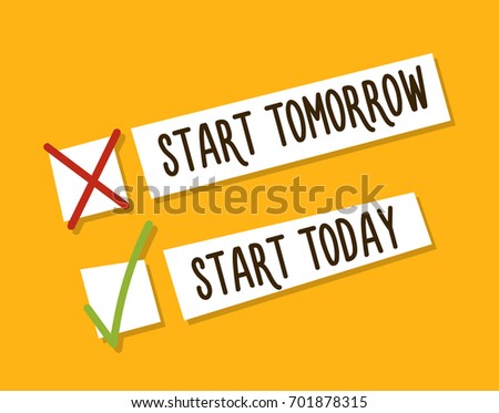 Choosing between starting tomorrow or today. Motivational design. Fight against procrastination. Choose starting today. Tick boxes design concept