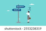 choosing quality or quantity concept illustration. businesswoman who are confused about choosing quality or quantity direction boards. management to assure excellent work concept illustration