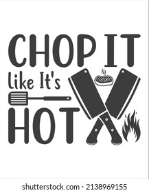 Chop it like it's hot - Kitchen Svg T-shirt Design svg