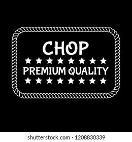 chop premium quality badge. premium quality package label. vintage stamp. designed for butcher shop
