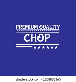 chop premium quality badge. premium quality package label. vintage stamp. designed for butcher shop