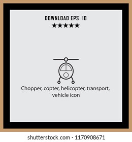 Chopper, helicopter, vehicle icon vector icon