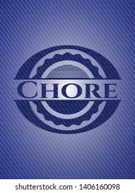 Chore badge with denim texture. Vector Illustration. Detailed.