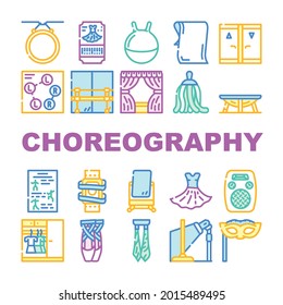 Choreography Dance Collection Icons Set Vector. Dancing Shoes And Spherical Tool For Jumping, Facial Mask And Ticket, Equipment For Choreography Line Pictograms. Contour Color Illustrations