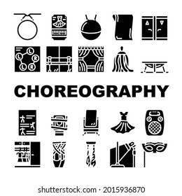 Choreography Dance Collection Icons Set Vector. Dancing Shoes And Spherical Tool For Jumping, Facial Mask And Ticket, Equipment For Choreography Glyph Pictograms Black Illustrations