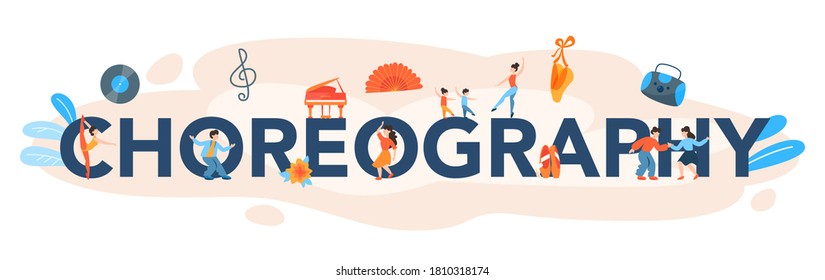 Choreography typographic header. Dancing courses for children and adults. Classical ballet, latin or modern street dance. Vector Illustration