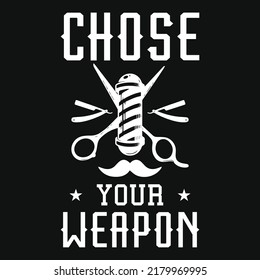 Chose Your Weapon Barber Graphic Tshirt Design