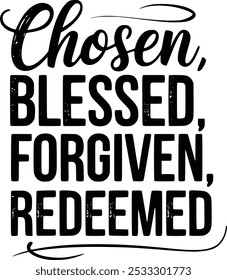 Chosen Blessed Forgiven Redeemed Design