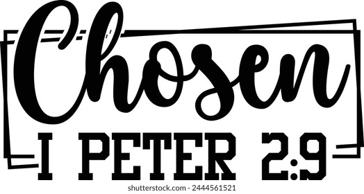 Chosen I Peter 2 9 T shirt Design Lover