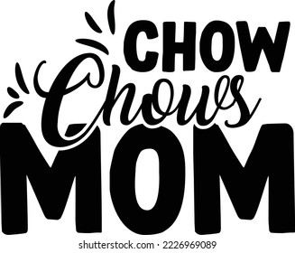 Chow Chows mom SVG design