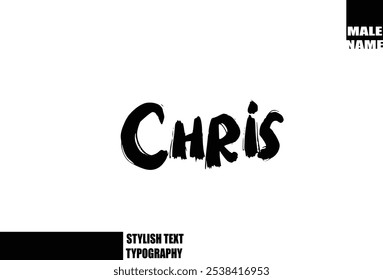 Chris Baby Boy Name In Bold Grunge And Rough Brush Text Typography 