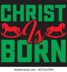 Christ born t shirt design, vector file.