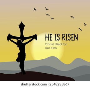 Christ died for our sins - Easter banner or greeting card with the words He is risen . crucified Jesus Christ on the background of mountains and sky at sunset