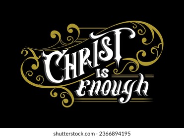 CHRIST IS ENOUGH lettering custom design