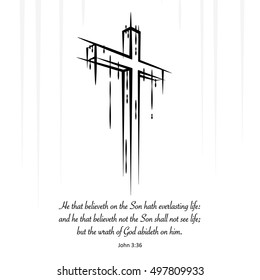 Christ Jesus cross crucifix sketch with Christian New Testament Gospel scripture. "He that believeth on the Son hath everlasting life..." John 3:36.