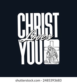  Christ loves you typography t-shirt apparel design vector	