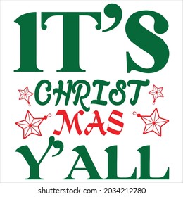 it's Christ mas y'all t shirt design, vector file.