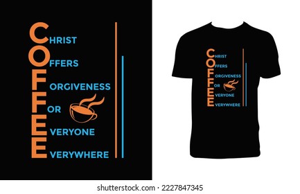 Christ Offers Forgiveness For Everyone Everywhere Typography T Shirt Design.