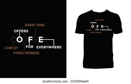 Christ Offers Forgiveness For Everyone Everywhere Typography T Shirt Design. 