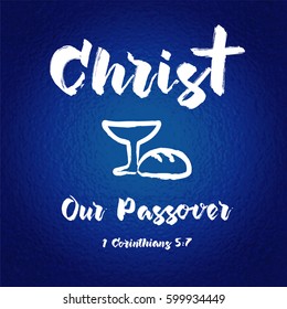 Christ our passover easter card blue. Bible hand lettering, Jesus Christ our passover made with bowl and bread. Christian Easter background