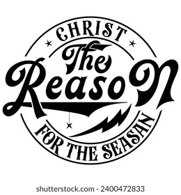 christ The Reason For The Seasan gift t-shirt design Gift jesus t-shirt design