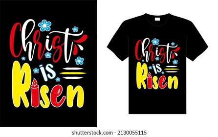 Christ is risen Happy Easter Day Typography lettering T-shirt Design