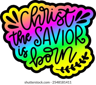 christ the savier is born merry christmas greeting rainbow colorful bright vibrant graphic design