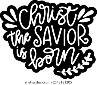 christ the savior is born merry christmas black vector graphic design and cut file