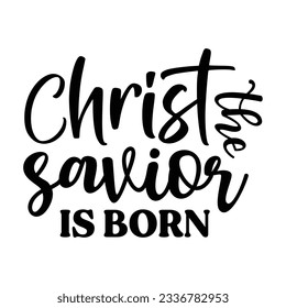 Christ the Savior is Born t-shirt design, vector file 