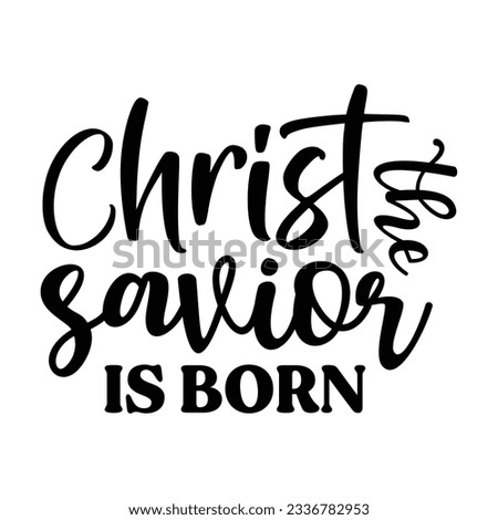 Christ the Savior is Born t-shirt design, vector file 