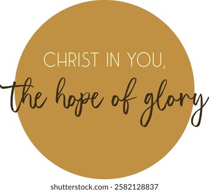 Christ in You the Hope of Glory Christian biblical quote print art vector illustration