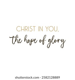 Christ in You the Hope of Glory Christian biblical quote vector illustration