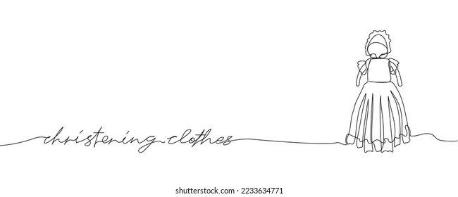 Christening clothes one line art with an inscription. Continuous line drawing of child, childhood, play, boy, girl, sacrament of baptism, christening clothes, dress, bonnet.