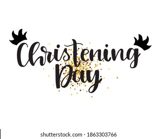 Christening Day. Black text isolated on white background. Vector illustration. Welcome to the Christian world. Brash calligraphy.