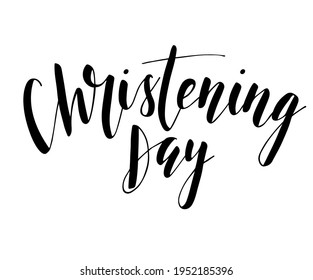 Christening Day. Black text isolated on white background. Vector stock illustration. Welcome to the Christian world. Brash calligraphy.