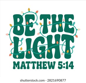 Christian Be the Light Bible Verse with Christmas Lights