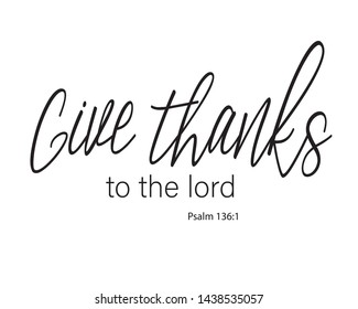 Christian bible verse "give thanks to the lord" Psalm 136:1  on white background vector illustration 